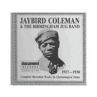 Potpuno ime izvođača: Jaybird Coleman & The Birmingham Jug Band.Jaybird Coleman & The Birmingham Jug Band: Jaybird